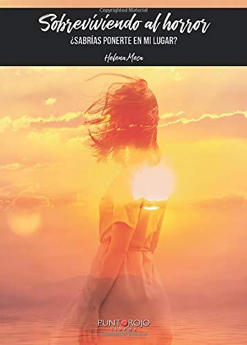 SOBREVIVIENDO AL HORROR ¿SABRÍAS PONERTE EN MI LUGAR? | 9788417652593 | MESA, HELENA