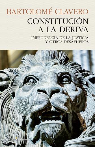 CONSTITUCIÓN A LA DERIVA | 9788494970665 | CLAVERO, BARTOLOME