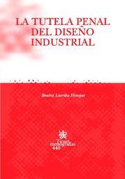 TUTELA PENAL DEL DISEÑO INDUSTRIAL, LA | 9788484566472 | LARRIBA HINOJAR, BEATRIZ