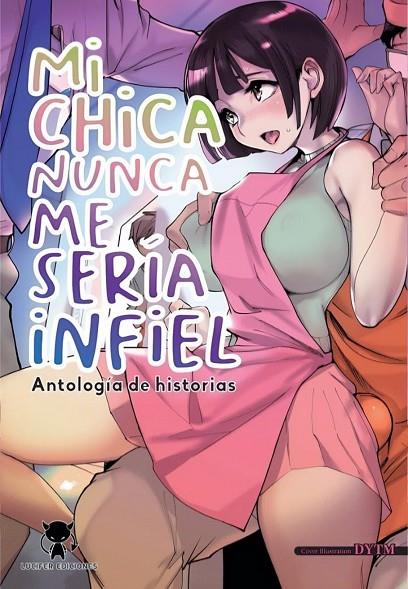 MI CHICA NUNCA ME SERÍA INFIEL | 9788412703801 | DYTM
