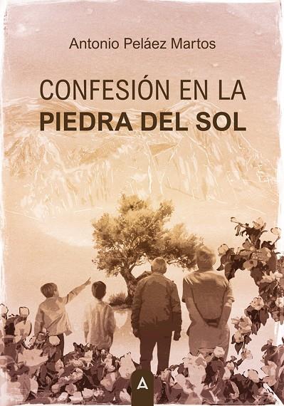 CONFESIÓN EN LA PIEDRA DEL SOL | 9791388058400 | PELAEZ MARTOS, ANTONIO