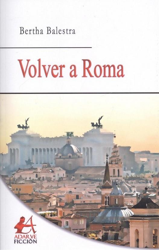 VOLVER A ROMA | 9788416824649 | BALESTRA, BERTHA
