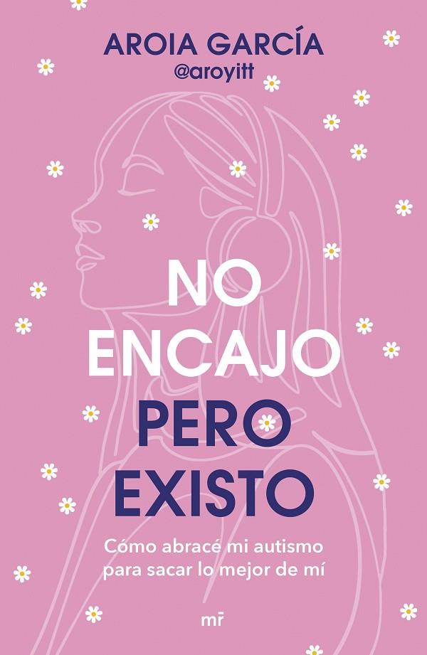 NO ENCAJO, PERO EXISTO | 9788427055322 | AROIA GARCÍA @AROYITT