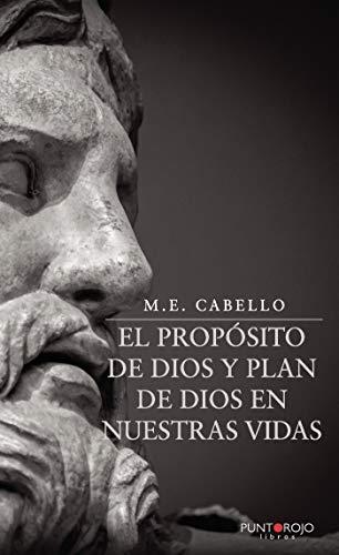 PROPÓSITO DE DIOS Y PLAN DE DIOS EN NUESTRAS VI, EL | 9788418314636 | CABELLO, M.E