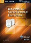 ADMINISTRACIÓN DE SISTEMAS GESTORES DE BASES DE DATOS (GRADO SUP.) | 9788499641003 | HUESO IBAÑEZ GALINDO, LUIS / RAYA CABRERA, JOSÉ LUIS