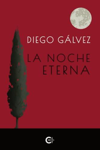 NOCHE ETERNA, LA | 9788410334380 | GÁLVEZ, DIEGO
