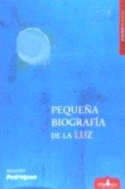 PEQUEÑA BIOGRAFIA DE LA LUZ | 9788417680275 | PEDREGOSA, ALEJANDRO