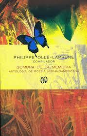 SOMBRA DE LA MEMORIA (ANTOLOGÍA DE POESÍA HISPANOAMERICANA) | 9786071666444 | OLLÉ-LAPRUNE, PHILIPPE