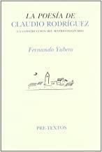 POESÍA DE CLAUDIO RODRÍGUEZ, LA (LA CONSTRUCCIÓN DEL SENTIDO IMAGINARIO) | 9788481915761 | YUBERO, FERNANDO