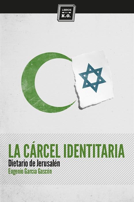 CARCEL IDENTITARIA, LA | 9788494124556 | GARCIA GASCON, EUGENIO