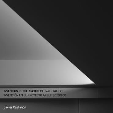 INVENCIÓN EN EL PROYECTO ARQUITECTONICO / INVENTION IN THE ARCHITECTURAL PROJECT | 9798901510179 | CASTAÑÓN, JAVIER