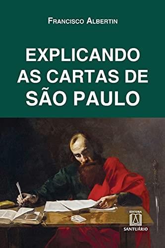 EXPLICANDO AS CARTAS DE SAO PAULO | 9788536901596 | ALBERTIN, FRANCISCO