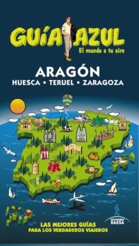 ARAGÓN : GUÍA AZUL [2015] | 9788480239981 | YUSTE, ENRIQUE/LEDRADO, PALOMA/AIZPÚN, ISABEL/GONZÁLEZ, IGNACIO