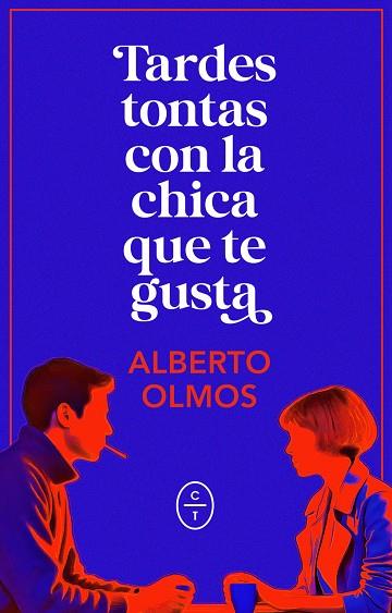 TARDES TONTAS CON LA CHICA QUE TE GUSTA | 9788412951790 | OLMOS, ALBERTO