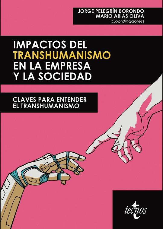 IMPACTOS DEL TRANSHUMANISMO EN LA EMPRESA Y LA SOCIEDAD | 9788430984329 | PELEGRÍN BORONDO, JORGE / ARIAS OLIVA, MARIO / GRASES BRICEÑO, ANDRÉS JOSÉ / MARTÍNEZ-CORTIÑA PONT, 