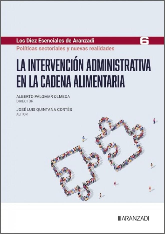 INTERVENCIÓN ADMINISTRATIVA EN LA CADENA ALIMENTARIA, LA | 9788410855137 | PALOMAR OLMEDA, ALBERTO / QUINTANA, JOSE LUIS