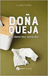 DOÑA QUEJA, UNA DAMA MUY PARTICULAR | 9788412593273 | CORIA, CLARA