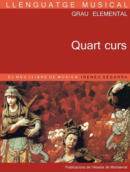 LLENGUATGE MUSICAL. GRAU ELEMENTAL. QUART CURS. EL MEU LLIBRE DE MÚSICA | 9788478267750 | SEGARRA MALLA, IRENEU / RIERA SUBIRACHS, SANTI