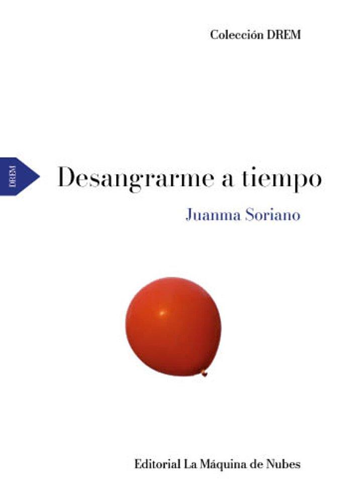 DESANGRARME A TIEMPO | 9791399058802 | SORIANO, JUANMA