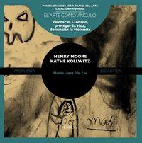 HENRY MOORE KATHE KOLLWITZ | 9788492491407 | LOPEZ, MARIAN