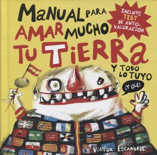 MANUAL PARA AMAR MUCHO TU TIERRA Y TODO LO TUYO | 9788412382846 | ESCANDELL, VICTOR