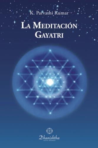 MEDITACIÓN, GAYATRI, LA | 9788488011138 | PARVATHI KUMAR, KAMBHAMPATHI