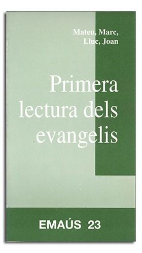 PRIMERA LECTURA DELS EVANGELIS | 9788474674033 | GOMIS SANAHUJA, JOAQUIM