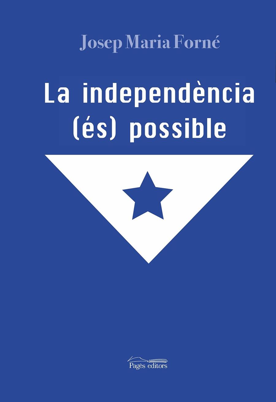 INDEPENDÈNCIA (ÉS) POSSIBLE, LA | 9788413031415 | FORNÉ FEBRER, JOSEP MARIA