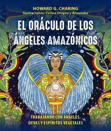 ORÁCULO DE LOS ÁNGELES AMAZÓNICOS, EL | 9788411720571 | CHARING, HOWWARD G.