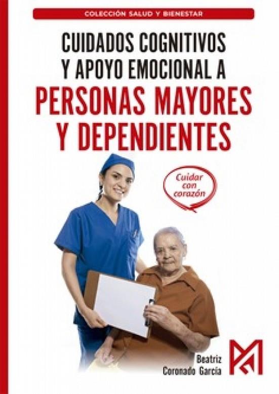 CUIDADOS COGNITIVOS Y APOYO EMOCIONAL A PERSONAS MAYORES Y DEPENDIENTE | 9791387764289 | CORONADO GARCIA, BEATRIZ