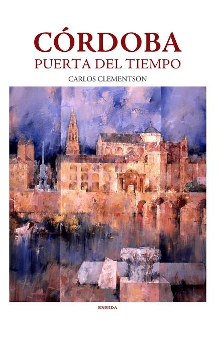 CORDOBA PUERTA DEL TIEMPO | 9788417726867 | CLEMENTSON, CARLOS