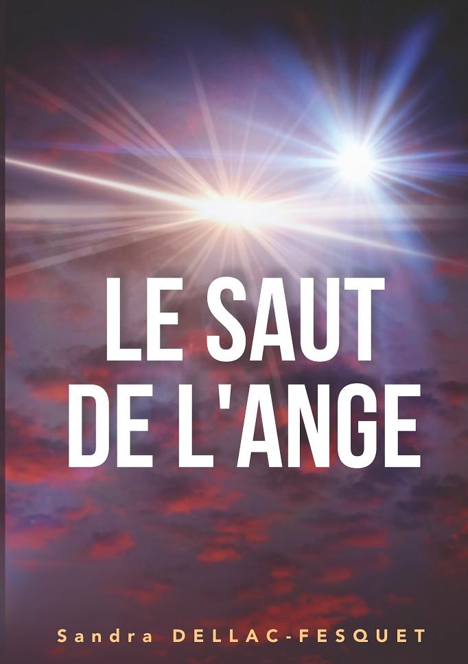 LE SAUT DE L'ANGE | 9782322031498 | DELLAC-FESQUET, SANDRA