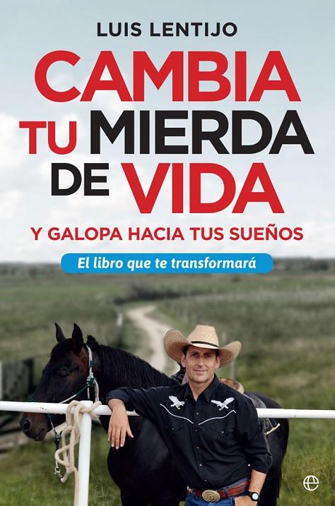 CAMBIA TU MIERDA DE VIDA | 9788491643838 | LENTIJO FERNÁNDEZ, LUIS