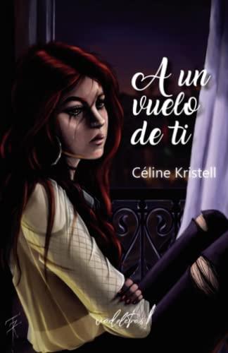 A UN VUELO DE TI | 9788412563399 | KRISTELL, CÉLINE