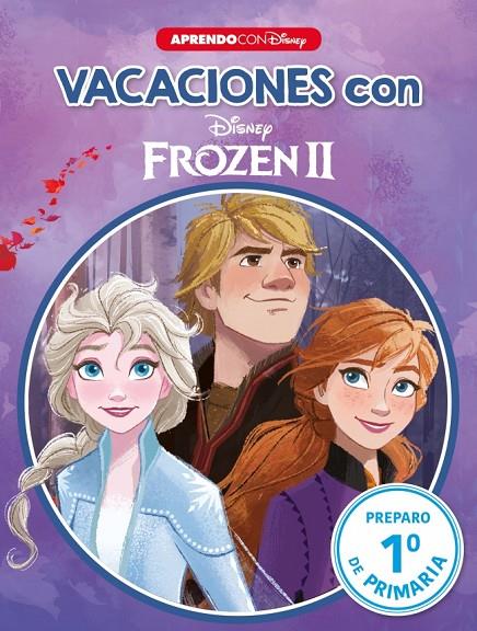 VACACIONES CON FROZEN II. PREPARO 1º DE PRIMARIA | 9788417630720 | DISNEY,