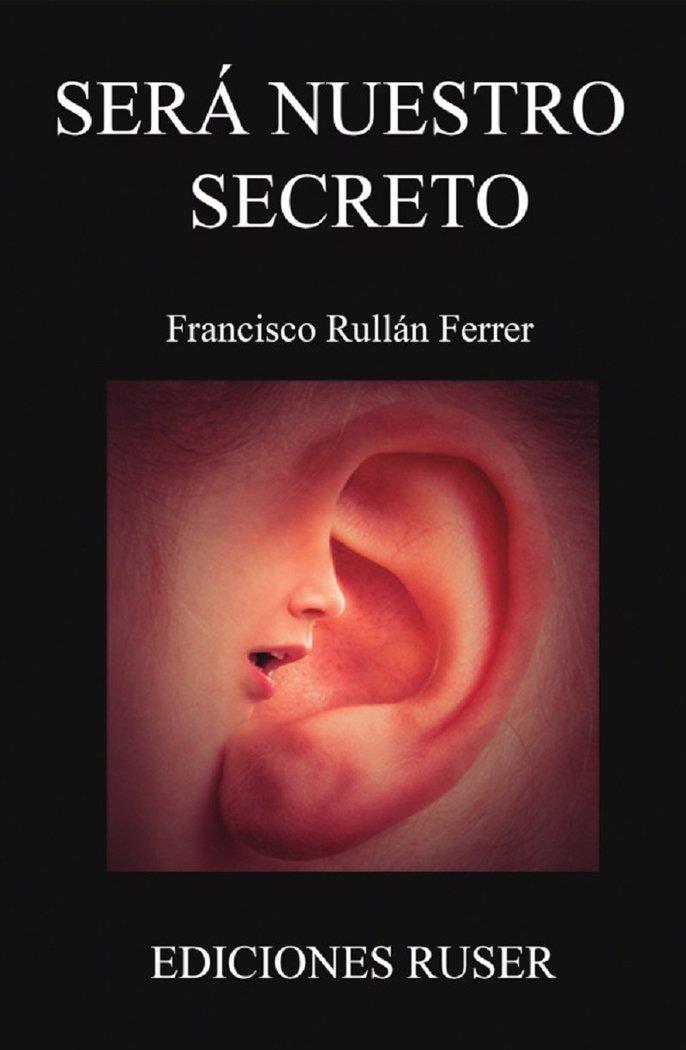SERÁ NUESTRO SECRETO | 9788412106268 | RULLÁN FERRER, FRANCISCO