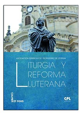LITURGIA Y REFORMA LUTERANA | 9788491651123 | ASOCIACIÓN ESPAÑOLA DE PROFESORES DE LITÚRGIA