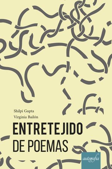 ENTRETEJIDO DE POEMAS | 9788417169916 | GUPTA, SHILPI / BAILÓN, VIRGINIA
