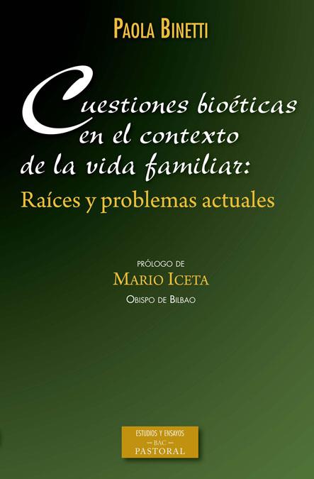 CUESTIONES BIOÉTICAS EN EL CONTEXTO DE LA VIDA FAMILIAR | 9788422018018 | BINETTI, PAOLA