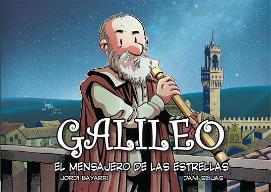 GALILEO, EL MENSAJERO DE LAS ESTRELLAS | 9788412157130 | BAYARRI, JORDI