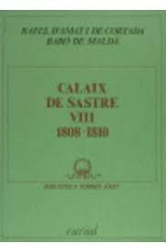 CALAIX DE SASTRE, VOL. VIII: 1808-1810 | 9788472568266 | D'AMAT I DE CORTADA, RAFAEL. BARÓ DE MALDÀ