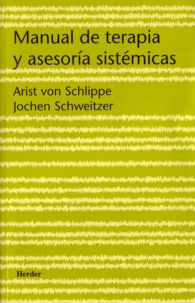 MANUAL DE TERAPIA Y ASESORÍA SISTÉMICAS | 9788425422799 | VON SCHLIPPE, ARIST / SCHWEITZER, JOCHEN