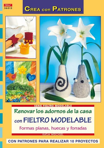 RENOVAR LOS ADORNOS DE CASA CON FIELTRO MODELABLE | 9788498740820 | HERRENKNECHT, KATHJA
