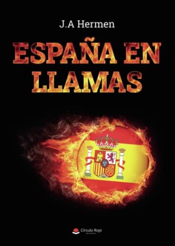 ESPAÑA EN LLAMAS | 9788411593908 | HERMEN, J. A.