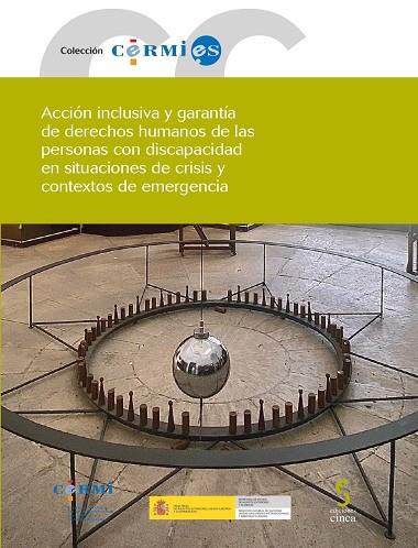 ACCIÓN INCLUSIVA Y GARANTÍA DE DERECHOS HUMANOS DE LAS PERSONAS CON DISCAPACIDAD EN SITUACIONES DE CRISIS Y CONTEXTOS DE EMERGENCIA | 9788410167742 | CERMI (COMITÉ ESPAÑOL DE REPRESENTANTES DE PERSONAS CON DISCAPACIDAD)