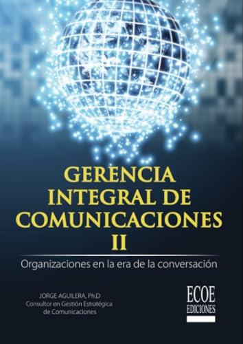 GERENCIA INTEGRAL DE COMUNICACIONES II | 9789587716870 | AGUILERA, JORGE