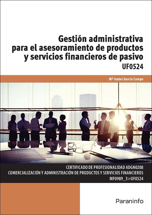 GESTIÓN ADMINISTRATIVA PARA EL ASESORAMIENTO DE PRODUCTOS Y SERVICIOS FINANCIEROS DE PASIVO | 9788428397926 | GARCÍA CAMPO, MARÍA ISABEL