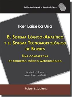 SISTEMA LÓGICO-ANALÍTICO Y EL SISTEMA TECNOMORFOLÓGICO DE BORDES, EL | 9788412265422 | LAISEKA URIA, IKER