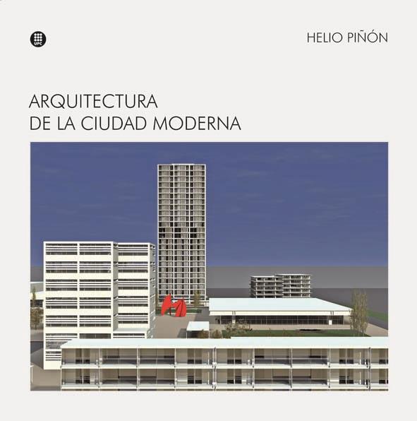 ARQUITECTURA DE LA CIUDAD MODERNA | 9788476535509 | PIÑÓN PALLARES, HELIO