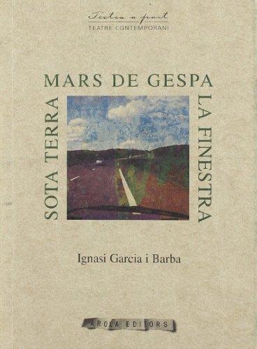 MARS DE GESPA / LA FINESTRA / SOTA TERRA | 9788492408405 | GARCÍA BARBA, IGNASI